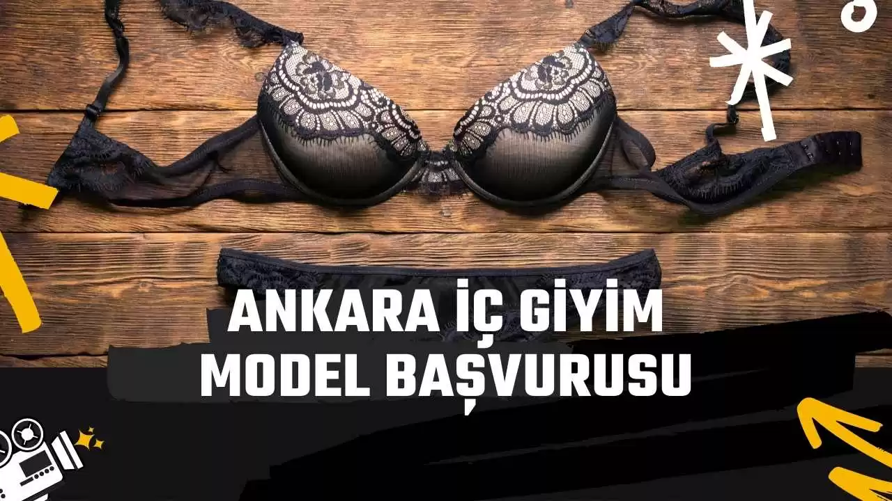 Ankara İç Giyim Model Başvurusu