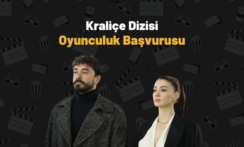 Kraliçe Dizisi Oyunculuk Başvurusu