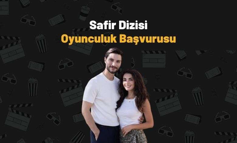 Safir dizisi oyunculuk başvuru formu